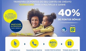 Promoção do Dia das Mães: 40% de bônus na transferência de pontos do BB para a Multiplus